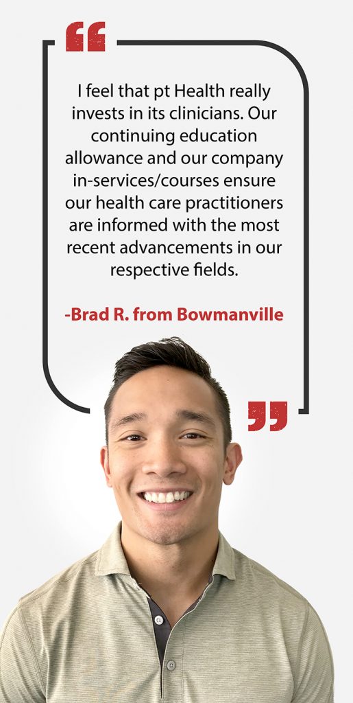 Quote: I feel that pt Health really invests in its clinicians.